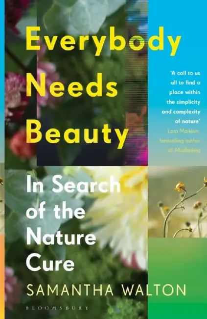 Everybody Needs Beauty by Samantha Walton