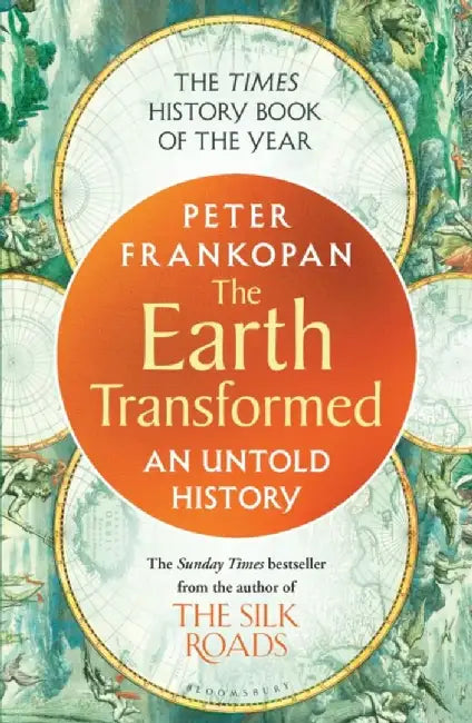 The Earth Transformed by Professor Peter Frankopan