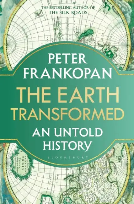 The Earth Transformed by Professor Peter Frankopan