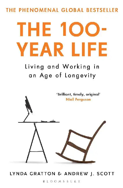 The 100-Year Life: Living and Working in an Age of Longevity by Lynda Gratton