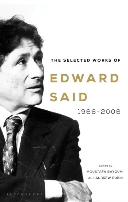 The Selected Works of Edward Said by Edward Said