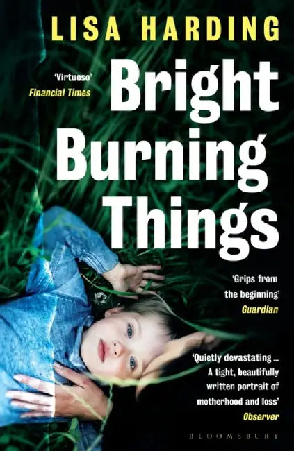 Bright Burning Things by Lisa Harding