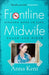 Frontline Midwife by Anna Kent