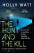 The Hunt and the Kill by Holly Watt