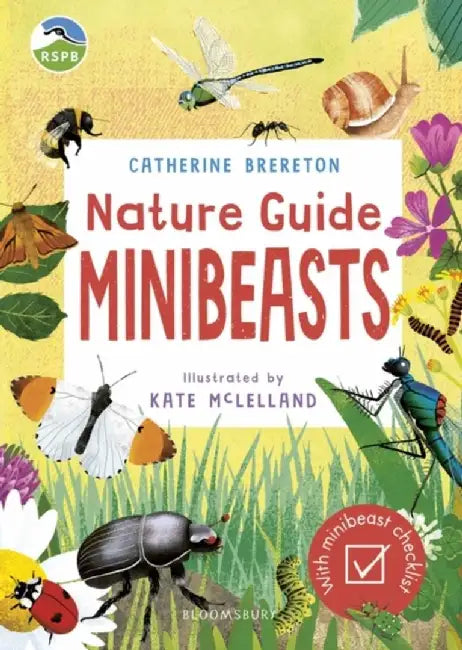RSPB Nature Guide: Minibeasts by Ms Catherine Brereton