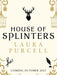 House of Splinters by Laura Purcell