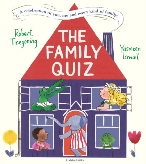 The Family Quiz: A celebration of you, me and every kind of family! by Robert Tregoning