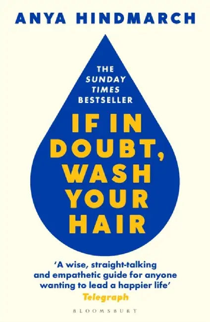 If In Doubt, Wash Your Hair by Anya Hindmarch