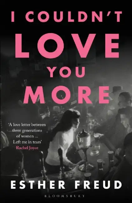 I Couldn't Love You More by Esther Freud