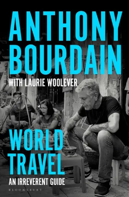 World Travel by Anthony Bourdain