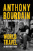 World Travel by Anthony Bourdain