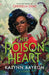 This Poison Heart by Kalynn Bayron