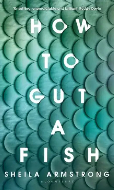 How to Gut a Fish by Armstrong Sheila Armstrong