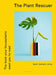 The Plant Rescuer by Sarah Gerrard-Jones