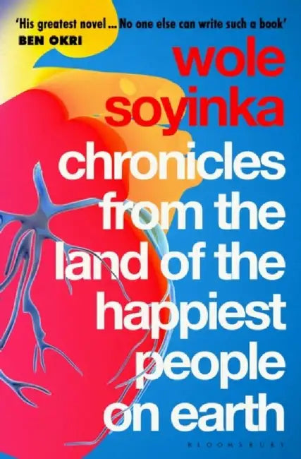 Chronicles from the Land of the Happiest People on Earth by Wole Soyinka