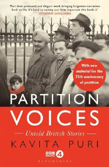 Partition Voices: Untold British Stories - Updated for the 75th Anniversary of Partition by Kavita Puri