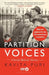 Partition Voices: Untold British Stories - Updated for the 75th Anniversary of Partition by Kavita Puri