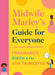 Midwife Marley's Guide For Everyone by Marley Hall
