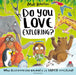 Do You Love Exploring? by Matt Robertson
