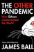 The Other Pandemic by James Ball