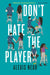 Don't Hate the Player by Alexis Nedd