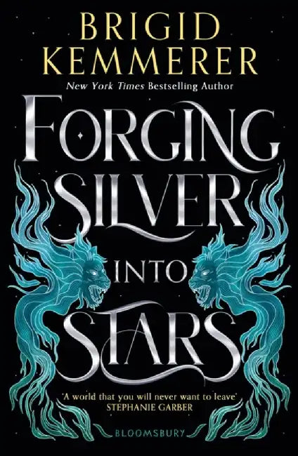 Forging Silver into Stars by Brigid Kemmerer