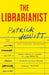 The Librarianist by Patrick deWitt