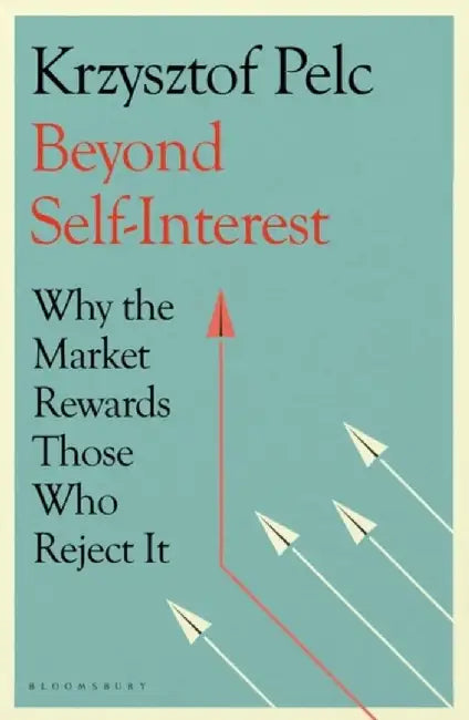 Beyond Self-Interest by Krzysztof Pelc
