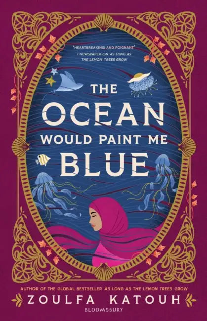 The Ocean Would Paint Me Blue by Zoulfa Katouh
