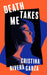 Death Takes Me by Cristina Rivera Garza