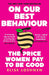 On Our Best Behaviour by Elise Loehnen