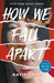 How We Fall Apart by Katie Zhao
