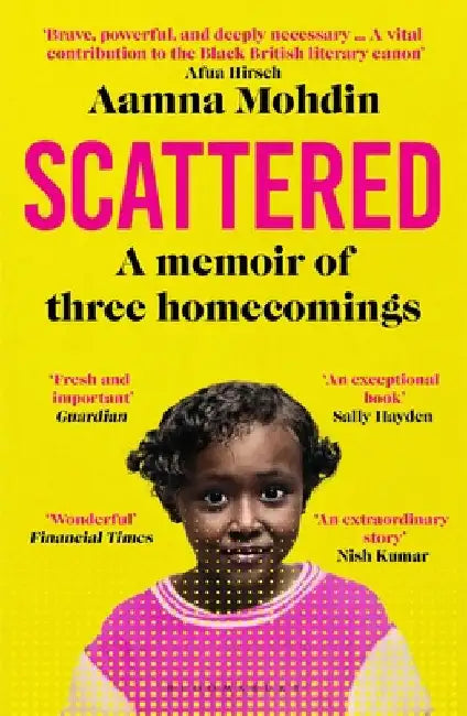 Scattered: A memoir of three homecomings by Aamna Mohdin