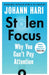 Stolen Focus: Why You Can't Pay Attention by Johann Hari