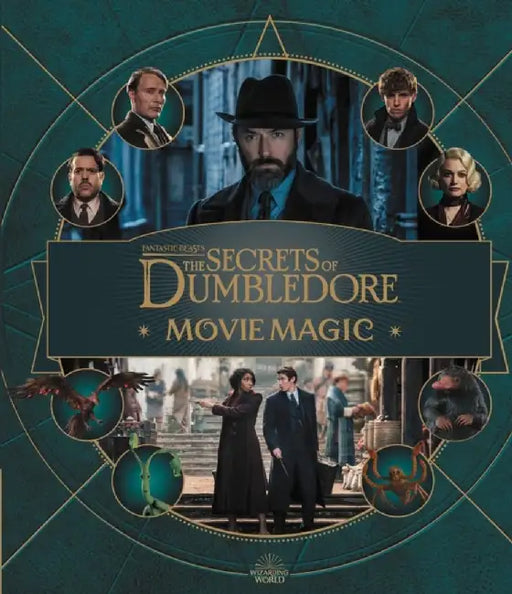 Fantastic Beasts – The Secrets of Dumbledore: Movie Magic by Jody Revenson