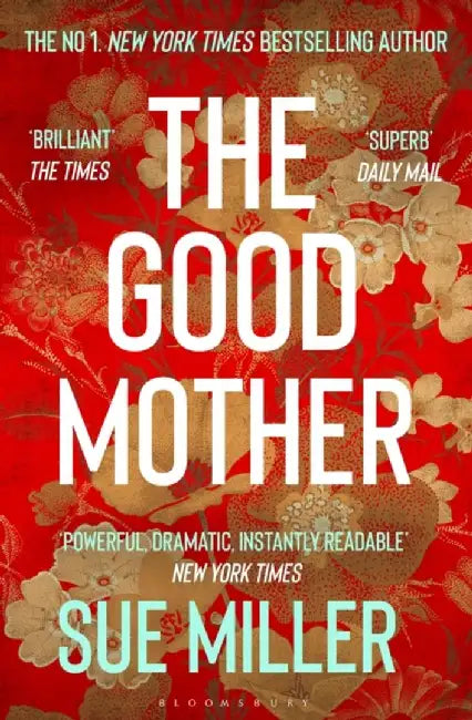 The Good Mother by Ms Sue Miller
