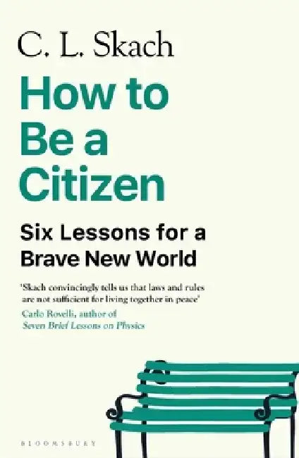 How to Be a Citizen by C.L. Skach