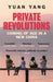 Private Revolutions by Yuan Yang