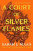 A Court Of Silver Flames by Sarah J.Maas