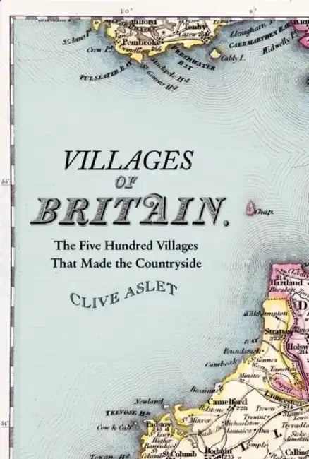 Villages of Britain by Clive Aslet