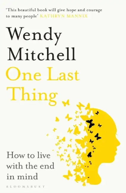One Last Thing by Wendy Mitchell