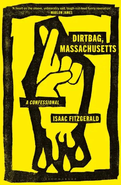 Dirtbag, Massachusetts by Isaac Fitzgerald