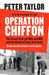 Operation Chiffon by Peter Taylor