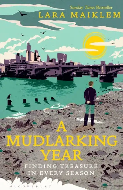 A Mudlarking Year by Lara Maiklem