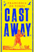 Cast Away: or, the Surprising Adventures of Alexander Selkirk by Francesca de Tores