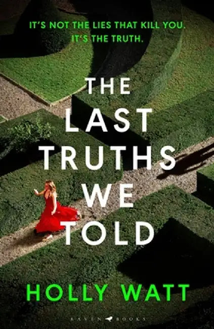 The Last Truths We Told by Holly Watt