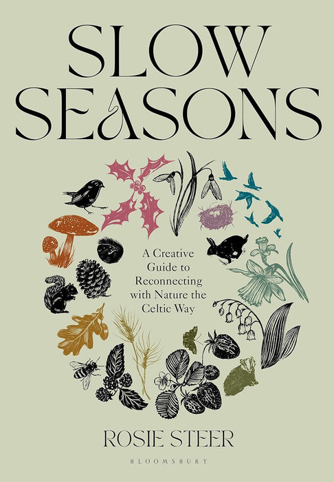 Slow Seasons: A Creative Guide to Reconnecting with Nature the Celtic Way