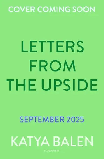 Letters from the Upside by Katya Balen
