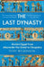 The Last Dynasty by Toby Wilkinson
