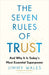 The Seven Rules of Trust: Why It Is Today's Most Essential Superpower by Jimmy Wales